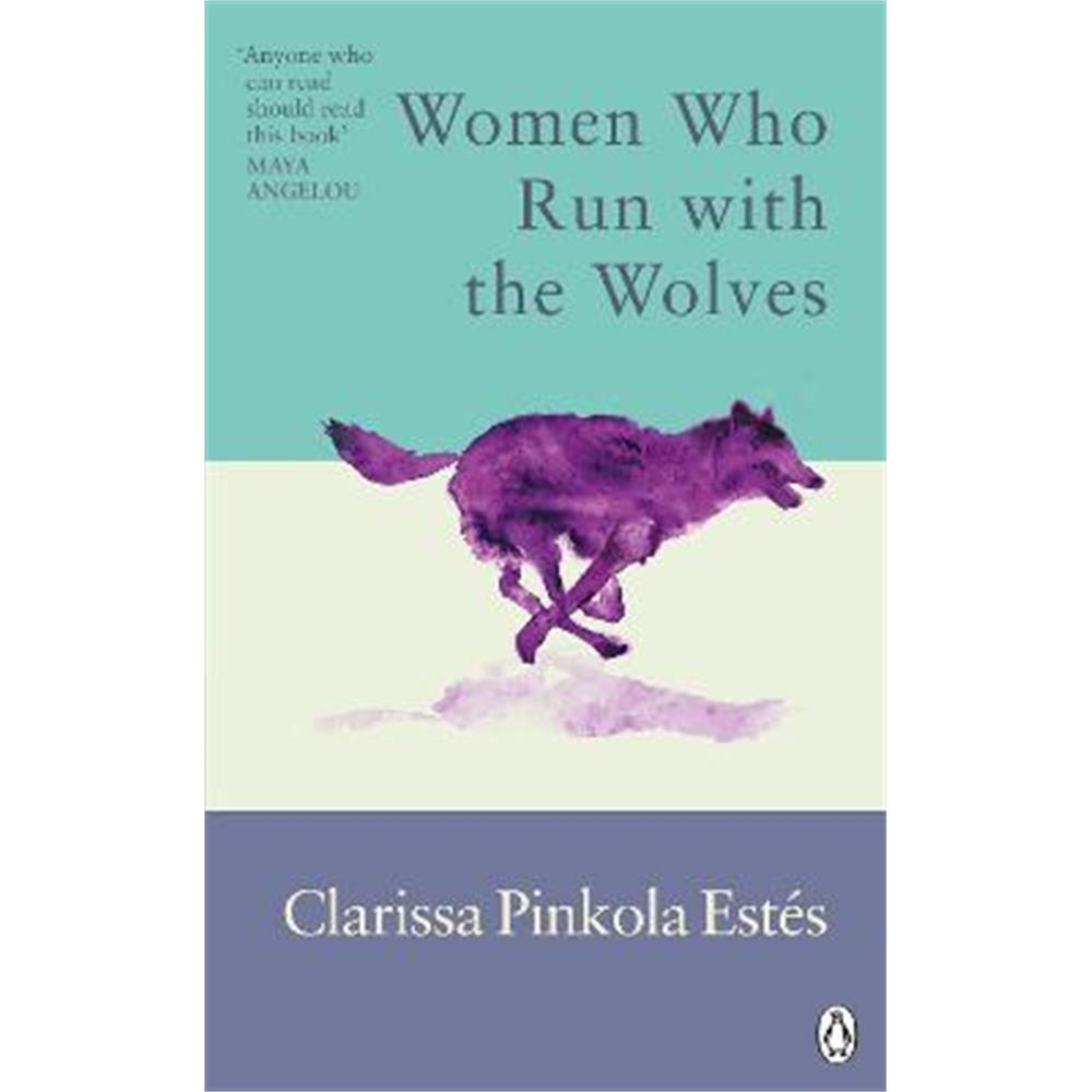 Women Who Run With The Wolves: Contacting the Power of the Wild Woman (Paperback) - Clarissa Pinkola Estes